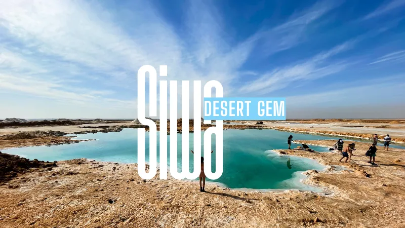 Siwa Oasis: The Definitive Guide to Egypt's Most Mesmerizing Desert Retreat